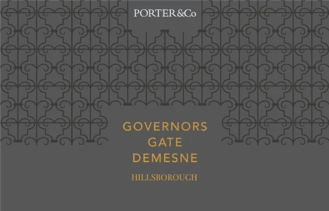 Governors Gate Demesne  Governors Gate, Hillsborough, County Down, BT26 6FE